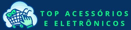 Top Acessórios & Eletrônicos